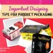 Important Designing Tips for Product Packaging